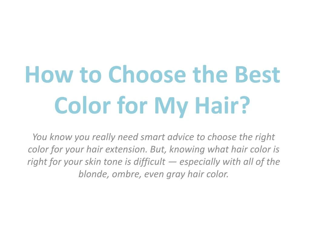 how to choose the best color for my hair