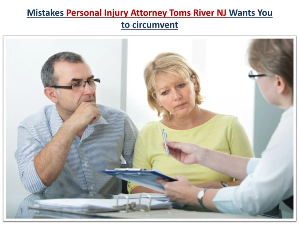 Mistakes Personal Injury Attorney Toms River NJ Wants You to Circumvent