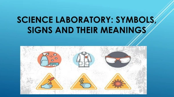 Science Laboratory: Symbols, Signs and their Meanings