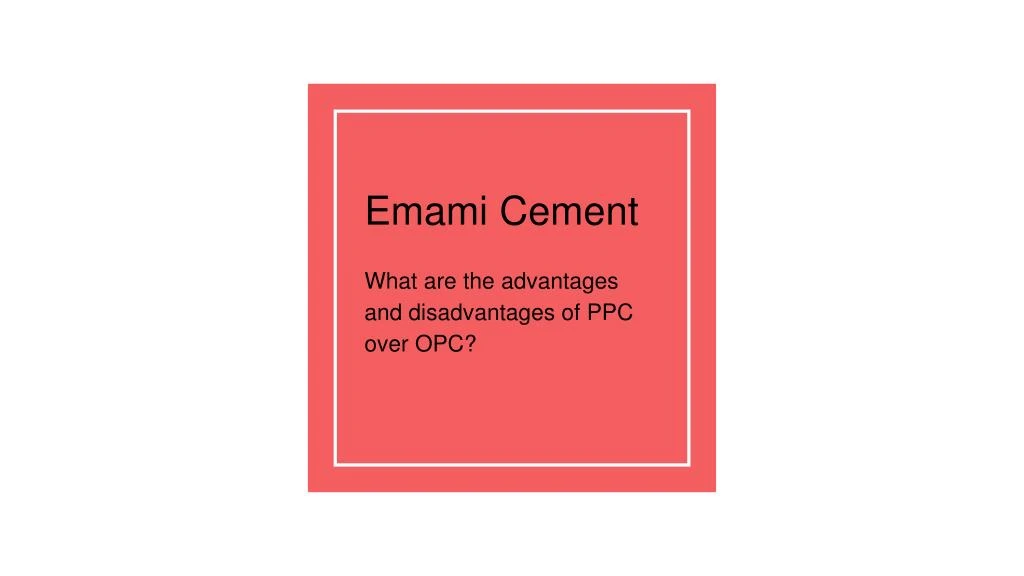 emami cement what are the advantages