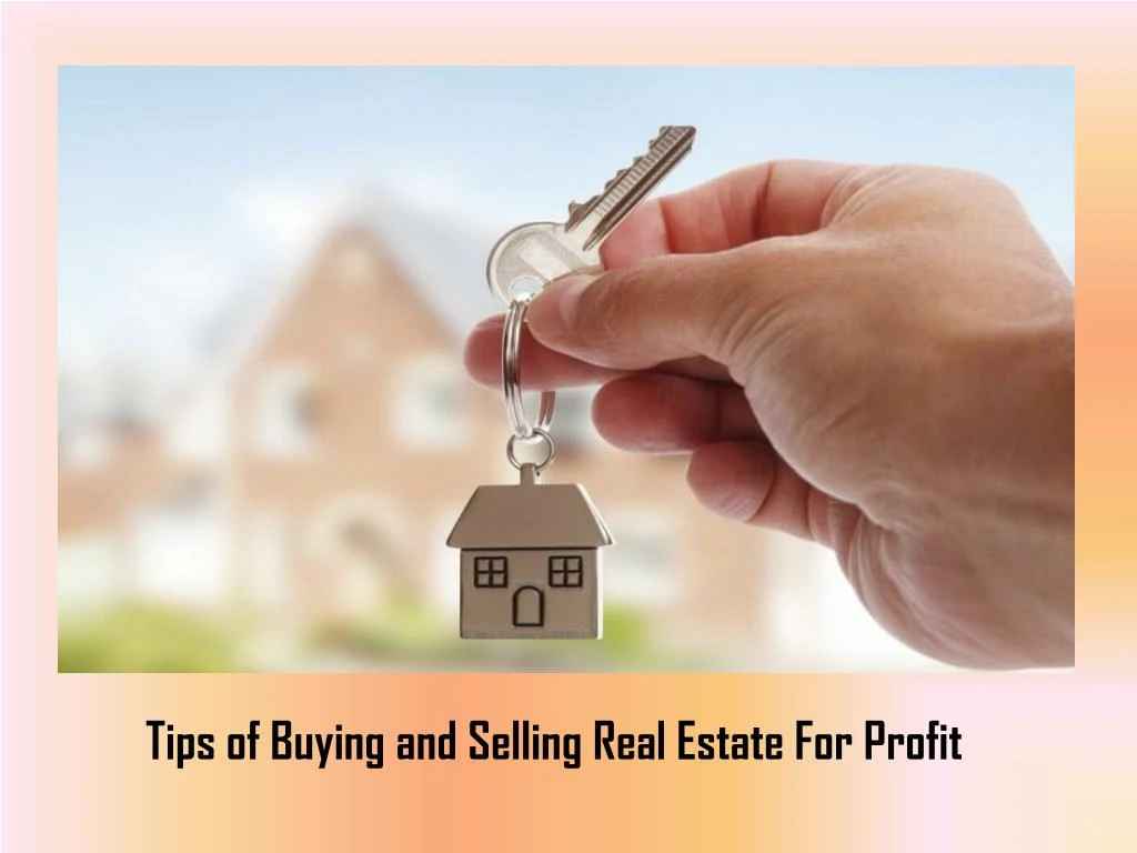 tips of buying and selling real estate for profit