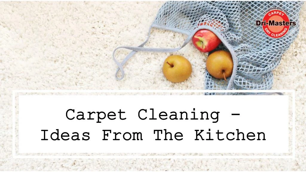 carpet cleaning ideas from the kitchen