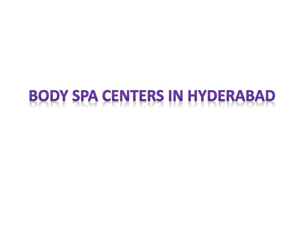 body spa centers in hyderabad
