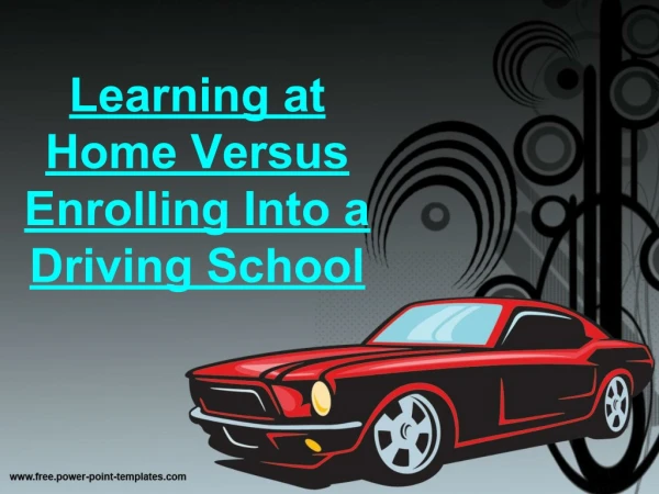 Learning at Home Versus Enrolling Into a Driving School