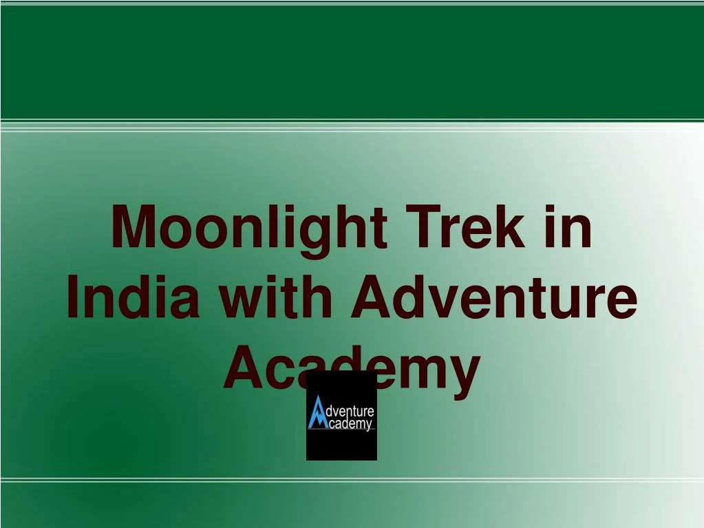 moonlight trek in india with adventure academy