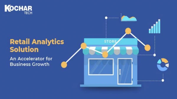 Retail Analytics Solution – An Accelerator for Business Growth