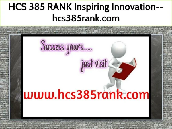 HCS 385 RANK Inspiring Innovation--hcs385rank.com