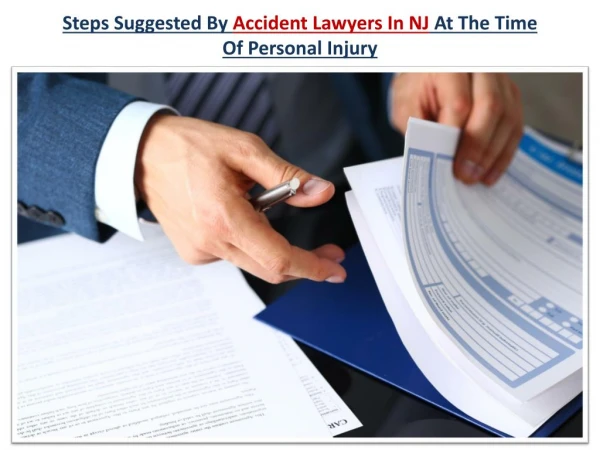 Steps Suggested By Accident Lawyers in NJ at the Time of Personal Injury