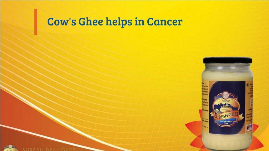 cow s ghee helps in cancer