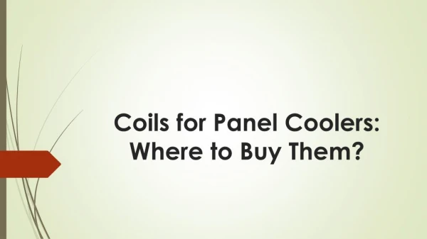 Coils for Panel Coolers: Where to Buy Them?