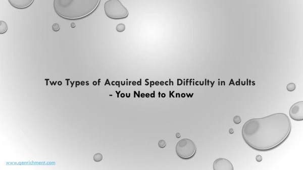 Two Types of Acquired Speech Difficulty in Adults - Q Enrichment