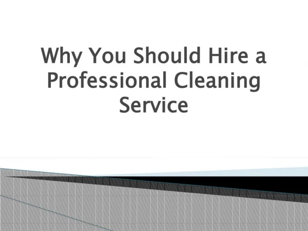 Why you should Hire a Professional Cleaning Service