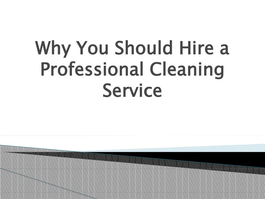 why you should hire a professional cleaning