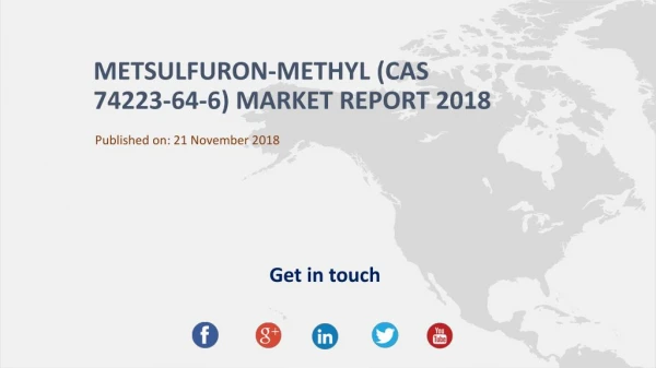 Metsulfuron-Methyl (CAS 74223-64-6) Market Report 2018