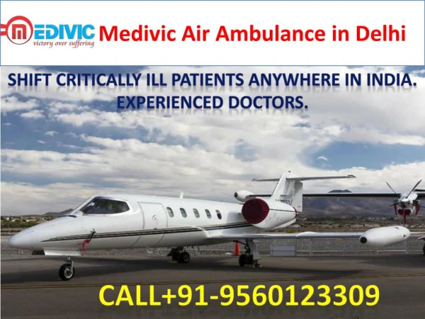 24x7 Hours Emergency Air Ambulance Service in Delhi-Medivic Aviation