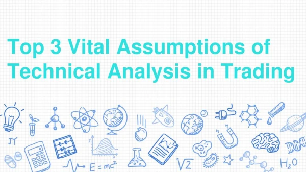 Top 3 Vital Assumptions of Technical Analysis in Trading