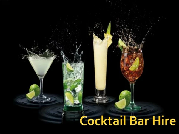 COCKTAIL BAR HIRE- BEST PACKAGE FOR A MEMORABLE PARTY