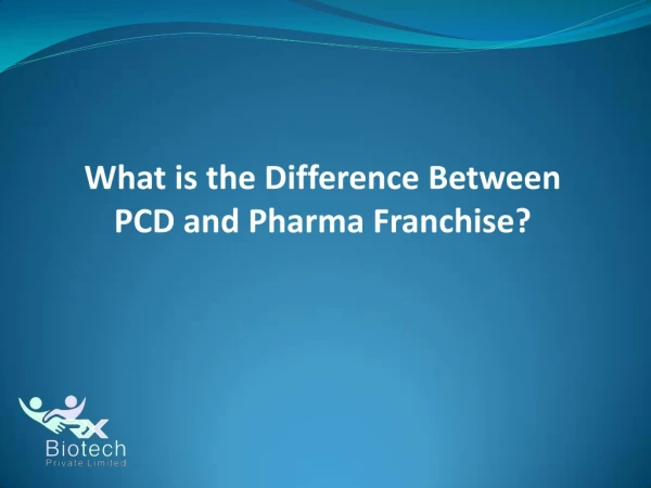 What is the Difference Between PCD and Pharma Franchise? - Rx Biotech