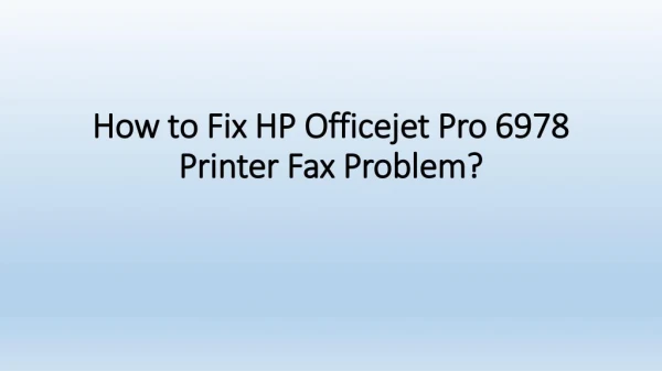 Fix HP Officejet Pro 6978 Printer Fax Problem