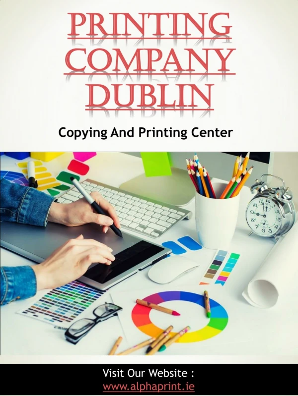 Printing Company Dublin | Call - 01 426 4844 | alphaprint.ie