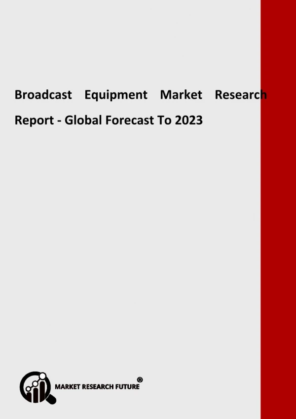 Broadcast Equipment Market Segmentation, Market Players, Trends 2023