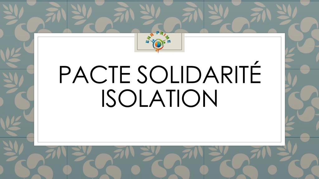 pacte solidarit isolation