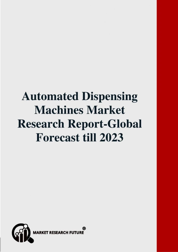 Automated Dispensing Machines Market Research Report-Global Forecast till 2023