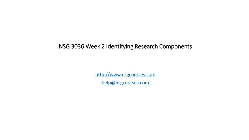 nsg 3036 week 2 identifying research components