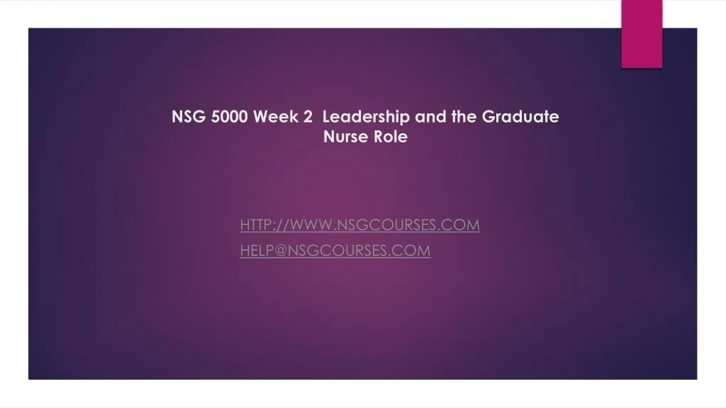 nsg 5000 week 2 leadership and the graduate nurse role