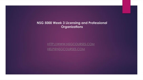 nsg 5000 week 3 licensing and professional organizations