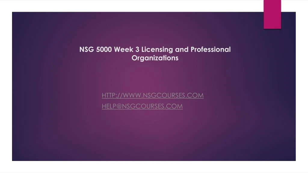 nsg 5000 week 3 licensing and professional organizations