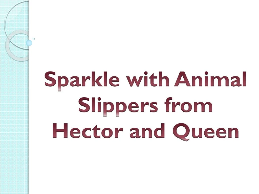 sparkle with animal slippers from hector and queen