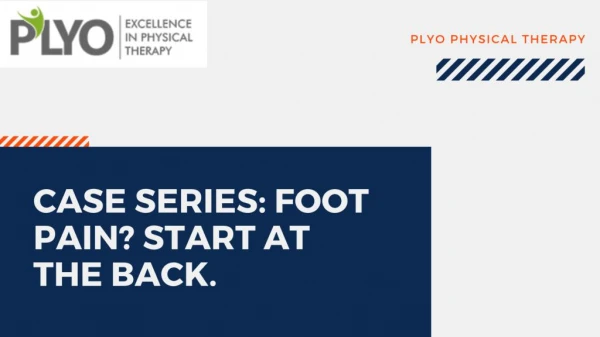 Find Out the Case Series: Foot Pain? Start at the Back | Plyo Physical Therapy