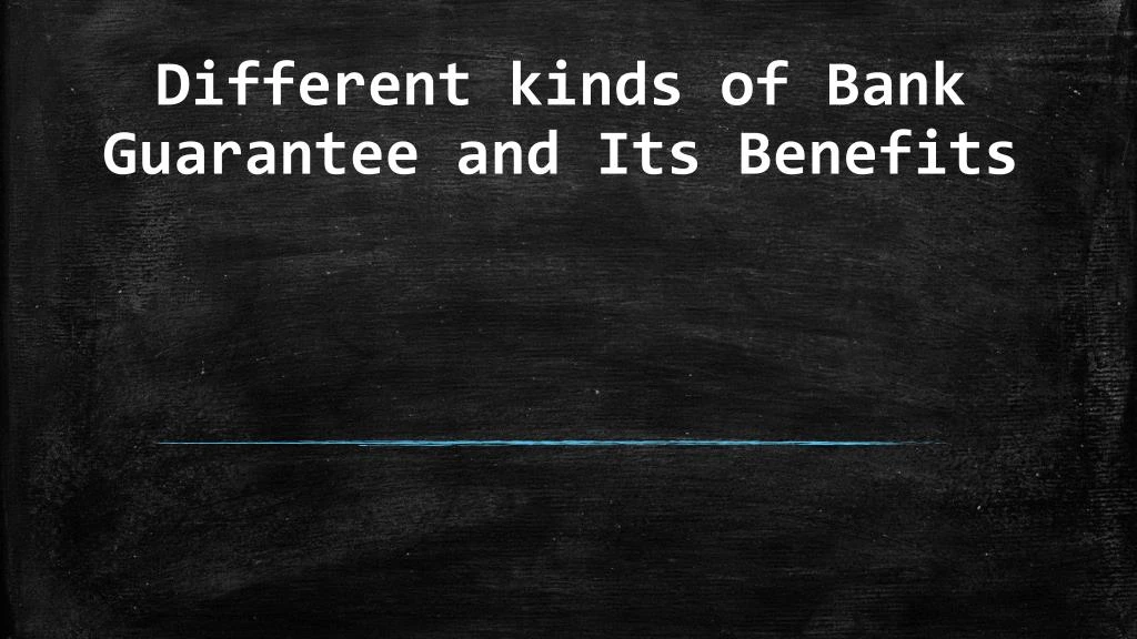 different kinds of bank guarantee and its benefits
