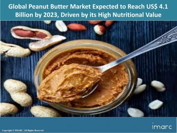 Global Peanut Butter Market Market Overview 2018, Demand by Type, Regions, Share and Forecast to 2023