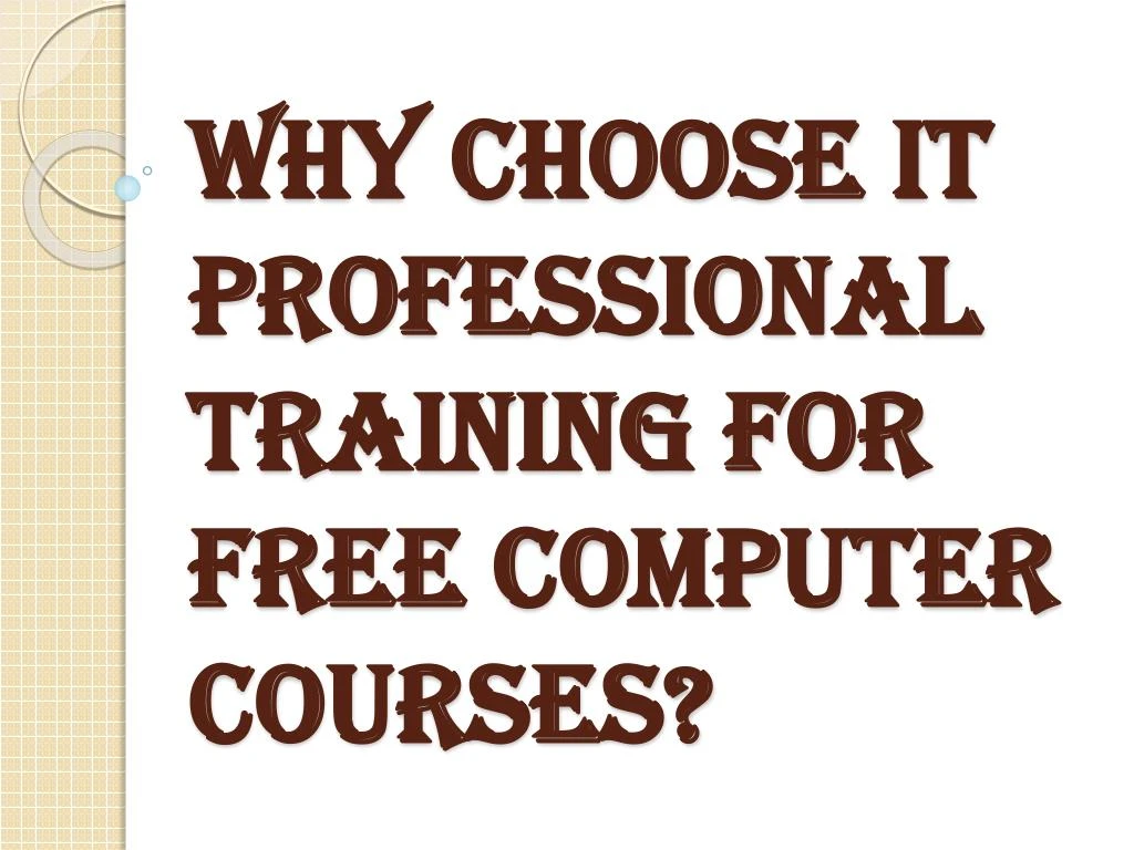 why choose it professional training for free computer courses