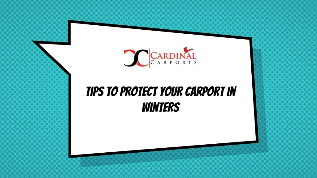 tips to protect your carport in winters