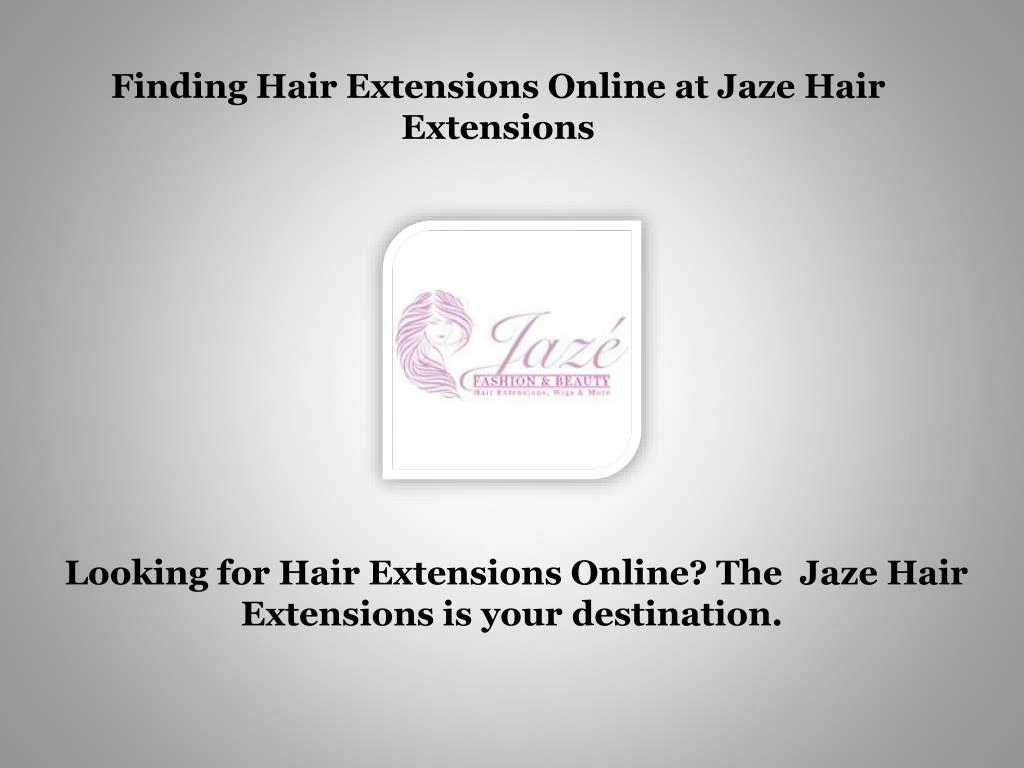 finding hair extensions online at jaze hair