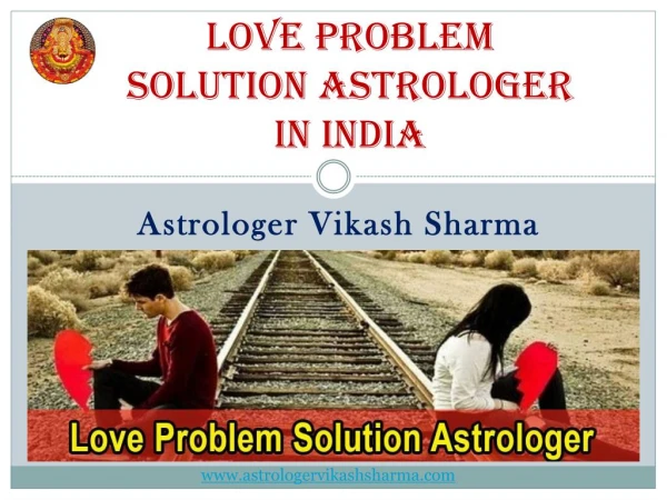 Love Problem Solution in Chandigarh - Astrologer Vikash Sharma Ji