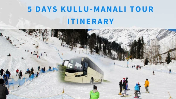 Detailed Trip Itinerary Of Kullu-Manali Trip