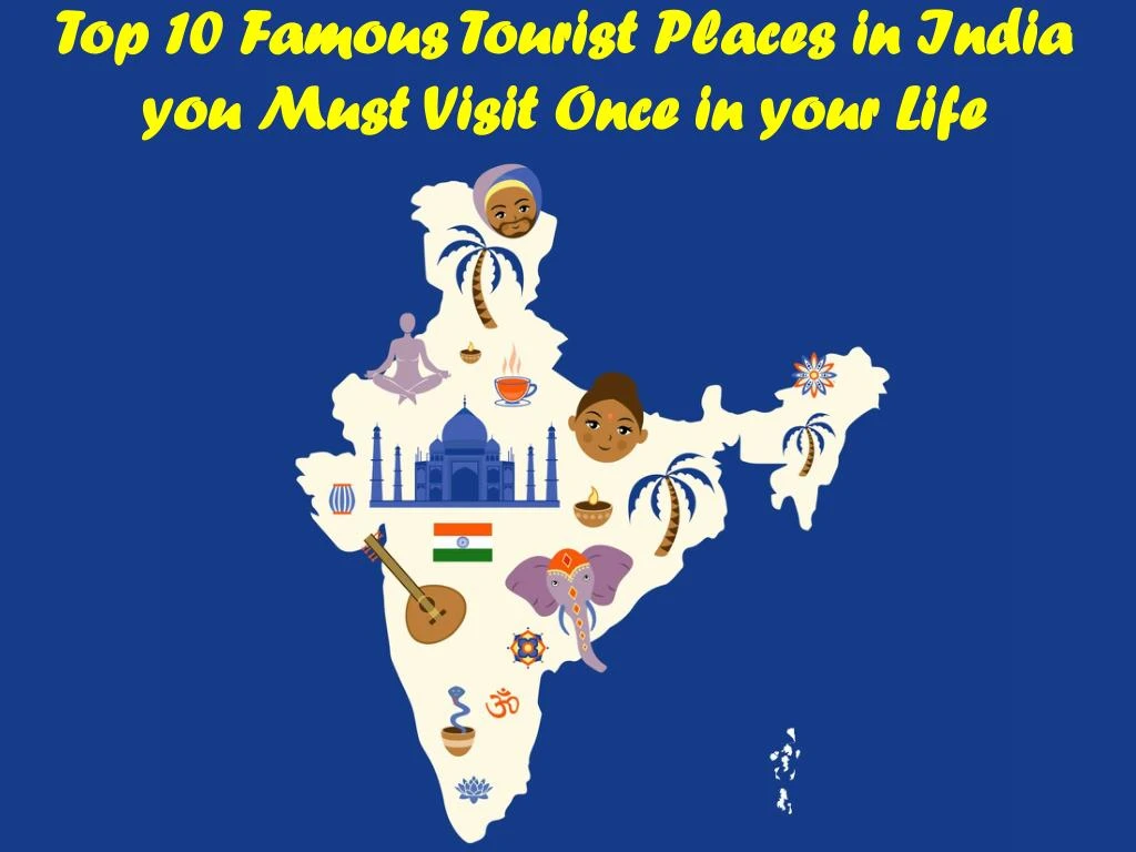 top 10 famous tourist places in india you must