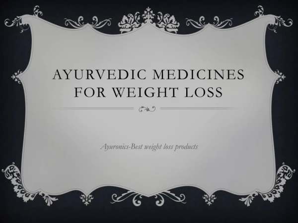 Ayurvedic Medicine for weight loss-Ayuronics