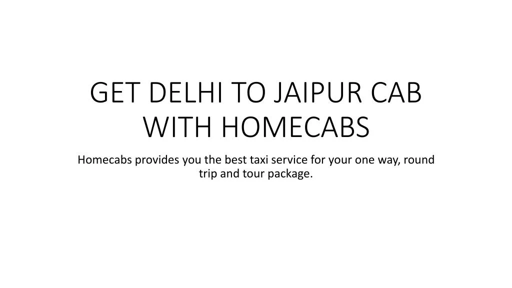 get delhi to jaipur cab with homecabs