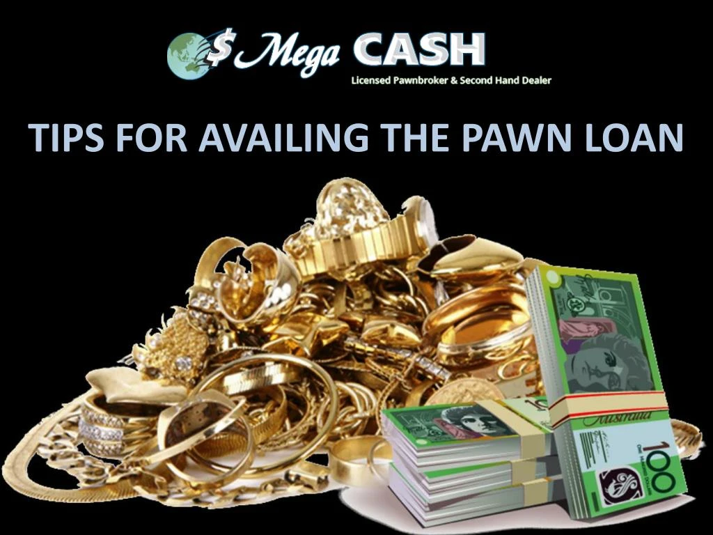 tips for availing the pawn loan
