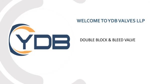 Double Block & Bleed Valve - ydbvalves
