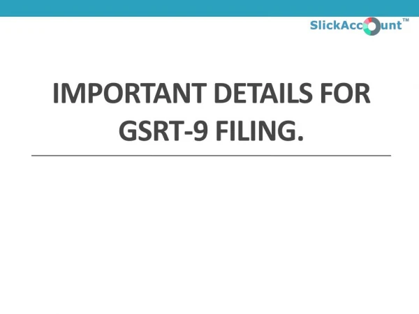 Important Details for GSTR 9 Fliling.