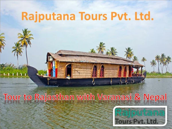 Tour to Rajasthan with Varanasi & Nepal with Rajputana Tours Pvt