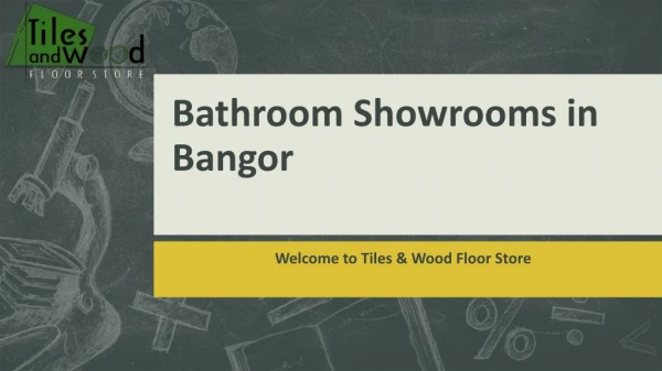 Best Bathroom Showrooms in Bangor - tileswoodfloorni