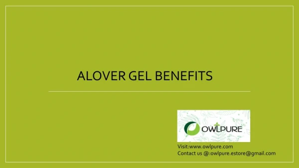 BENEFITS OF ALOVER GEL- OWLPURE