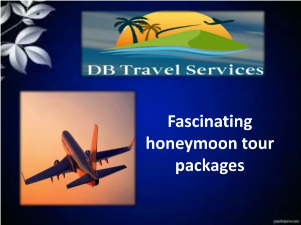 Honeymoon vacation package deals for building up happiness